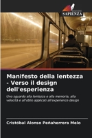 Manifesto della lentezza - Verso il design dell'esperienza (Italian Edition) 6206467171 Book Cover