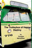 The Trolleybus of Happy Destiny 1723329134 Book Cover