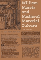 William Morris and Medieval Material Culture 0228030307 Book Cover