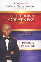 Thresholds of Greatness: Living Well After the Award (The Canon of Eternal Greatness) 1918562113 Book Cover