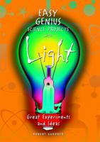 Easy Genius Science Projects with Light: Great Experiments and Ideas 0766029263 Book Cover