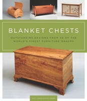 Blanket Chests: Outstanding Designs from 30 of the World's Finest Furniture Makers 1600852998 Book Cover