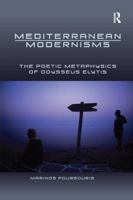 Mediterranean Modernisms: The Poetic Metaphysics of Odysseus Elytis 1138253731 Book Cover