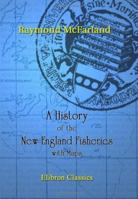 A History of the New England Fisheries With Maps 1015809286 Book Cover