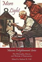 More Light - Masonic Enlightenment Series 1934935360 Book Cover