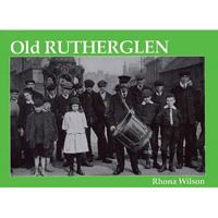 Old Rutherglen 1872074723 Book Cover