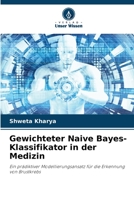 Gewichteter Naive Bayes-Klassifikator in der Medizin 6205619415 Book Cover