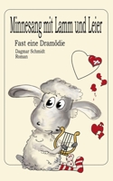 Minnesang mit Lamm und Leier: Fast eine Dramödie (German Edition) 3751977589 Book Cover