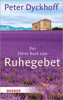 Das Kleine Buch Vom Ruhegebet (German Edition) 3451032694 Book Cover