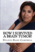 How I Survived a Brain Tumor! 1979378185 Book Cover