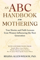An ABC Handbook on Mothering 1967842469 Book Cover