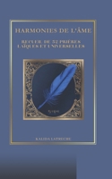 Harmonies de l'âme: Recueil de 52 prières laïques et universelles B0CVCTYVYS Book Cover