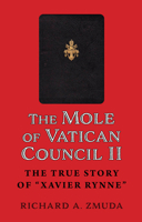 The Mole at Vatican Council II: The True Story of Xavier Rynne 0879467320 Book Cover