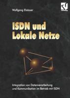 ISDN Und Lokale Netze: Integration Von Datenverarbeitung Und Kommunikation Im Betrieb Mit ISDN 3322830764 Book Cover
