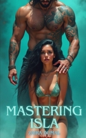 Mastering Isla (Straight-up Dark Beginnings) B0DRPJSS2P Book Cover
