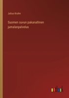 Suomen suvun pakanallinen jumalanpalvelus (Finnish Edition) 3368912666 Book Cover