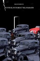 Tutto Il Futuro E' Nel Passato 1291768955 Book Cover