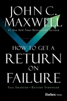 How to Get a Return on Failure: Fail Smarter--Return Stronger B0G56LQT6V Book Cover