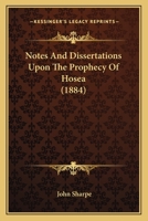 Notes And Dissertations Upon The Prophecy Of Hosea 1018254501 Book Cover