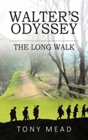 Walter's Odyssey: The Long Walk 1835632203 Book Cover