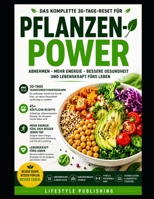 DER PFLANZENBASIERTE NEUSTART Eine 30-Tage-Transformation: Disses Programm zum Abnehmen, Steigern der Energie, Aufbau gesunder Gewohnheiten (Lifestyle Hacks) (German Edition) B0H6MSLR9Y Book Cover
