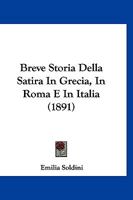 Breve Storia Della Satira In Grecia, In Roma E In Italia (1891) 1167493907 Book Cover