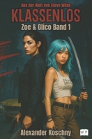 Zoe & Glico Band 1: Aus der Welt von Steve Wilds "Klassenlos" B0FWRWGN78 Book Cover