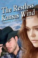 The Restless Kansas Wind: Book IV, Rescued...a Series of Hope 1495409864 Book Cover