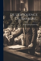 De L'éloquence Du Barreau... 1022613251 Book Cover