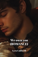 We own you (ROMANCE) B0DPN97LX3 Book Cover