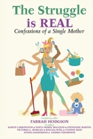 The Struggle is Real: Confessions of a Single Mother B084DHD459 Book Cover