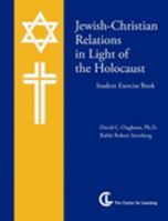 Jewish-Christian Relations in Light of the Holocaust, Student Book 1560777559 Book Cover