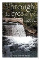 Through the Eyes of the Lizard 1469745771 Book Cover