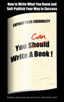 You Can Write A Book: How To Write What You Know and Self-Publish Your Way to Success 1939237149 Book Cover