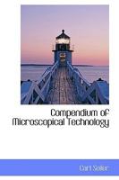 Compendium of Microscopical Technology 0526184450 Book Cover