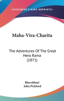 Maha-vira-charita; the Adventures of the Great Hero Rama. An Indian Drama in Seven Acts 1017254915 Book Cover