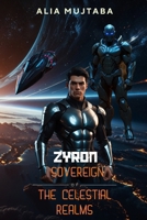 Zyron: Sovereign of the Celestial Realm. B0FJFGGV7R Book Cover