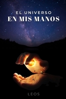 El universo en mis manos (Spanish Edition) B0CQKGY4RD Book Cover