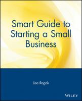 Smart Guide to Starting a Small Business: The Sensible Sourcebook (The Smart Guides Series) 047131885X Book Cover