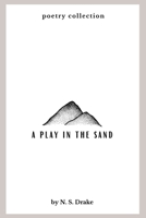 A Play in the Sand: poetry collection B0C4NDHTJ5 Book Cover