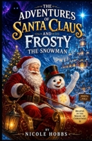 The Adventures of Santa Claus and Frosty the Snowman B0HG1VNLNY Book Cover