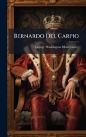 Bernardo del Carpio: An Historical Novel of the Eighth Century 1024406075 Book Cover
