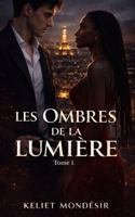 Les Ombres de la Lumière (Trilogie des Ombres de la Lumière) B0G1CH2Q8W Book Cover