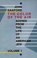 The Color of the Air: Scenes from the Life of an American Jew (Scenes from the Life of An American Jew, #1) 0876856431 Book Cover