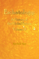 Eschatology: A History of the Global Future Volume 9 196657911X Book Cover