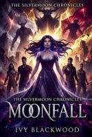 Moonfall: A Reverse Harem Paranormal Academy Romance (The Silvermoon Chronicles Book 5) B0GGGJHFRN Book Cover