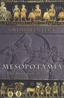 Mesopotamia; The Invention of the City 0140265740 Book Cover