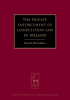The Private Enforcement of Competition Law in Ireland 1849464138 Book Cover
