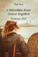L'Abécédaire d'une Femme Singulière: Printemps 2021 (French Edition) 2414542500 Book Cover