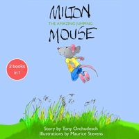 Milton The Amazing Jumping Mouse: Milton the Amazing Jumping Mouse and Milton Mouse Travels The World 1527294714 Book Cover